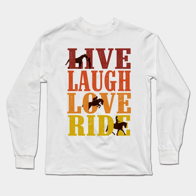 Live Laugh Love Ride Horses Long Sleeve T-Shirt by iconicole